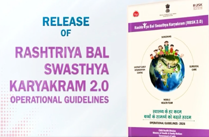 भारत ने डिजिटल बाल स्वास्थ्य निगरानी को मजबूत करने हेतु आर.बी.एस.के. 2.0 दिशानिर्देश जारी किए